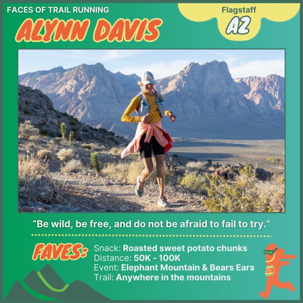 It's these people who make the trail running community special. 3 Alynn Davis - Flagstaff, AZ