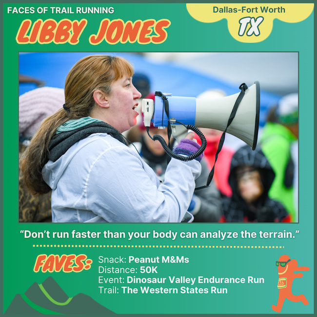 It's these people who make the trail running community special. 5 Libby Jones - Faces of Trail Running