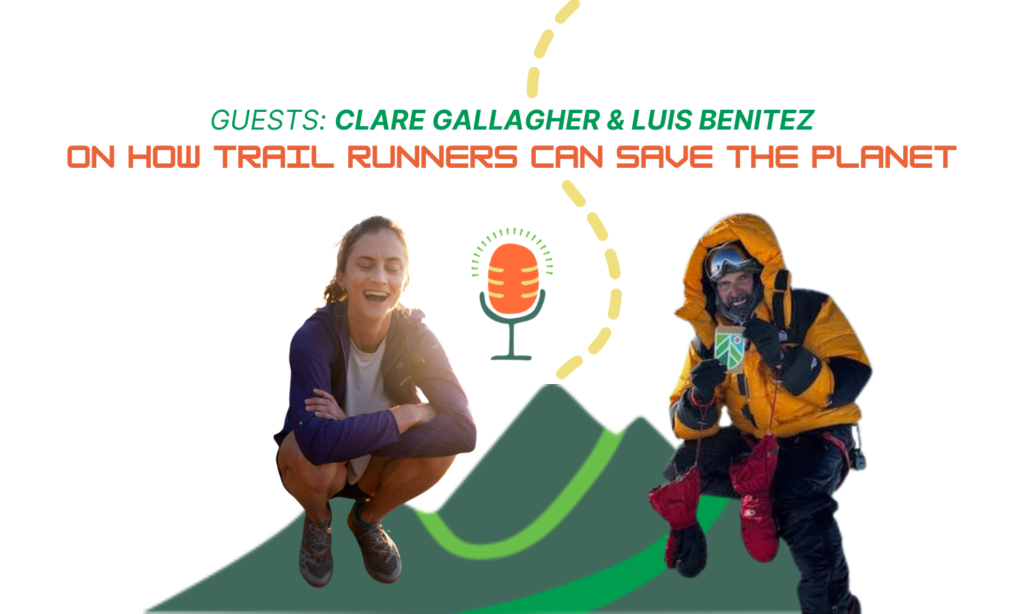 Clare Gallagher and Luis Benitez on How Trail Runners Can Save the Planet